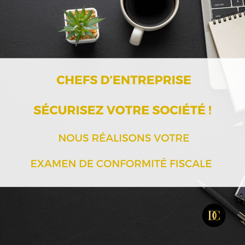 Chefs d’entreprise : nous réalisons votre examen de conformité fiscale ! SECURISEZ votre société ! 