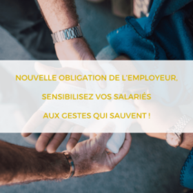 Nouvelle obligation de l’employeur, sensibilisez vos salariés aux gestes qui sauvent