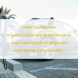 évaluer l’avantage nature mise à disposition de véhicules électriques