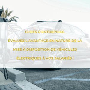 évaluer l’avantage nature mise à disposition de véhicules électriques
