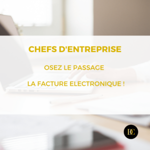 Chefs d’entreprise, osez le passage à la facture électronique