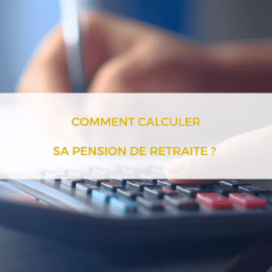 Comment calculer sa pension de retraite